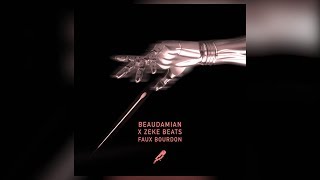 BeauDamian X ZEKE BEATS - Faux Bourdon