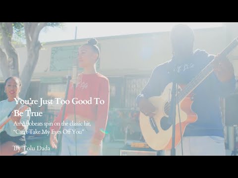 You're Just Too Good To Be True (Afrobeats) by Tolu Dada
