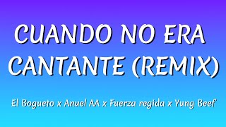 Cuando No Era Cantante (Remix) (Letra / Lyrics)