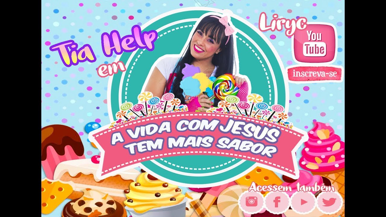 Liryc Tia Help - A VIDA COM JESUS TEM MAIS SABOR