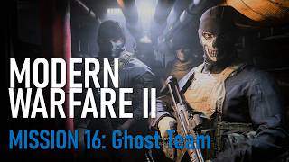 Call of Duty: Modern Warfare II (2022) – Mission 16: “Ghost Team” | No Commentary
