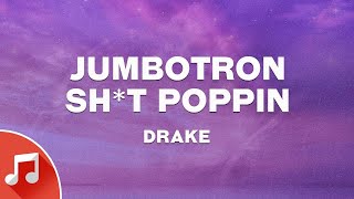 Drake - Jumbotron Sh*t Poppin (Lyrics)