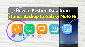 How to Restore Data from iTunes Backup to Samsung Galaxy Note FE