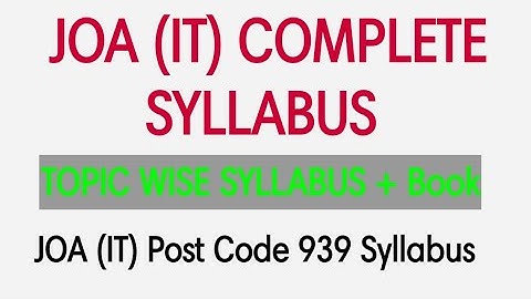 JOA (IT) COMPLETE SYLLABUS , Book || JUNIOR OFFICE ASSISTANT POST CODE 939 SYLLABUS