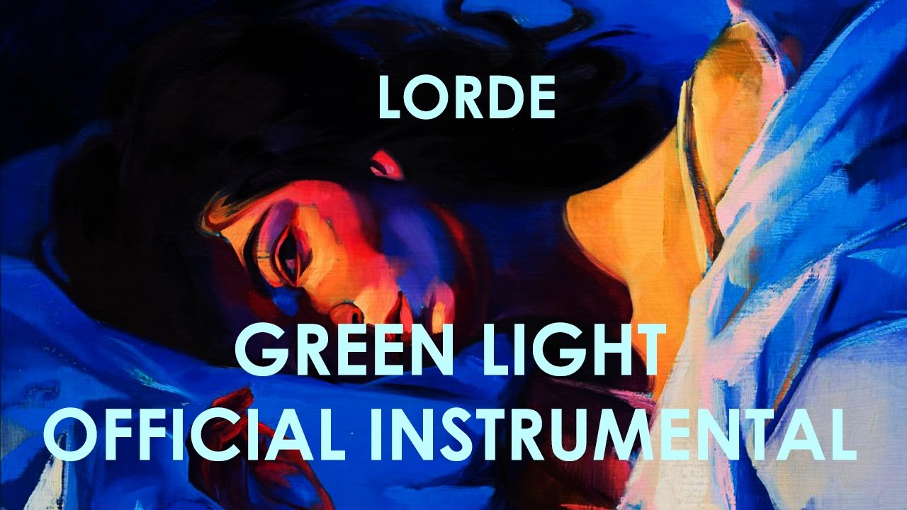 Lorde Green Light Official Instrumental Youtube