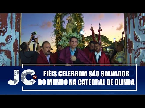 Fiéis celebram a Festa de São Salvador do Mundo na Catedral de Olinda – JCTV – 08/08/25