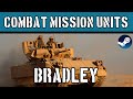 Combat Mission Units: Bradley Fighting Vehicle