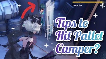 QUICK TIPS TO HIT PALLET CAMPER IDENTITY V GEISHA THE PALLET VICTIM