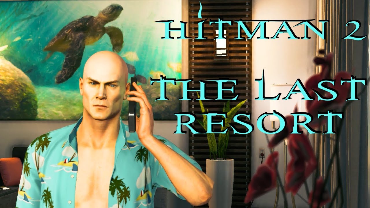 HITMAN 2 8 The Last Resort YouTube hitman-2-8-the-last-resort-youtube