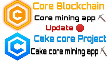 Core mining app ⛏️ Update🛑 cake core mining app ⛏️ Update 🛑#core #cakecore #newminingapp #airdrop