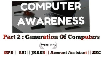 Generation Of Computers  || Part 2 || RBI || IBPS || SSC || SSB || Account Assistant