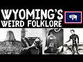 Exploring Wyoming;s Weird Folklore: Myths and Legends of the United States