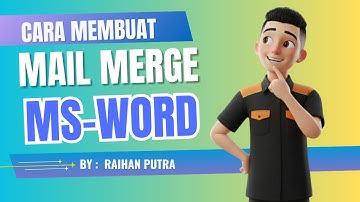 Membuat Mail Merge di MS-Word | Tugas Video Pembelajaran (Raihan Putra)