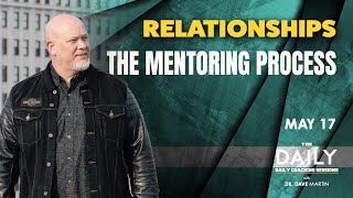 May 17, Relationships - THE MENTORING PROCESS