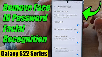 Galaxy S22/S22+/Ultra: How to Remove Face ID Password Facial Recognition