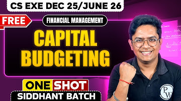 Capital Budgeting | Financial Management | One Shot🔥 CS Exe Dec 25/June 26