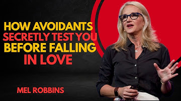 How Avoidants Secretly Test You Before Falling in Love  | Mel Robbin Motivational Speech