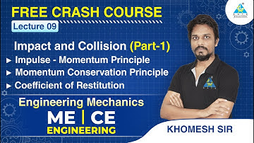 Lecture #9 | Impact and Collision (Part-1) | ME/CE | Engineering Mechanics | Khomesh Sir