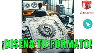  ► 7️⃣ ¿Cómo Crear un Formato de Hoja en SOLIDWORKS?  ¡Diseña tu propio formato! 