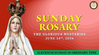 Holy Rosary Today ❤️ Sunday, June 14, 2026 ❤️ The Glorious Mysteries of the Rosary (VIRTUAL)