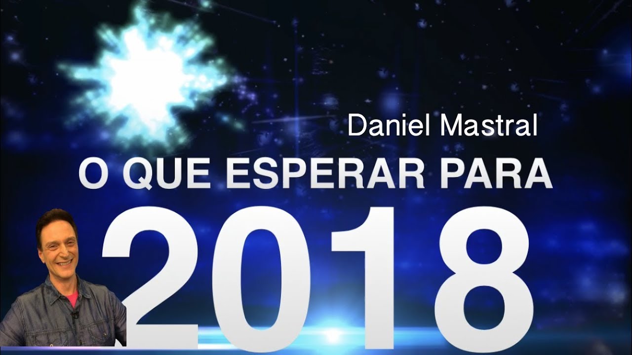 Daniel Mastral – “O que esperar para 2018”