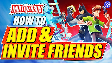MultiVersus: How To Add And Invite Friends (Co-op Multiplayer Guide)