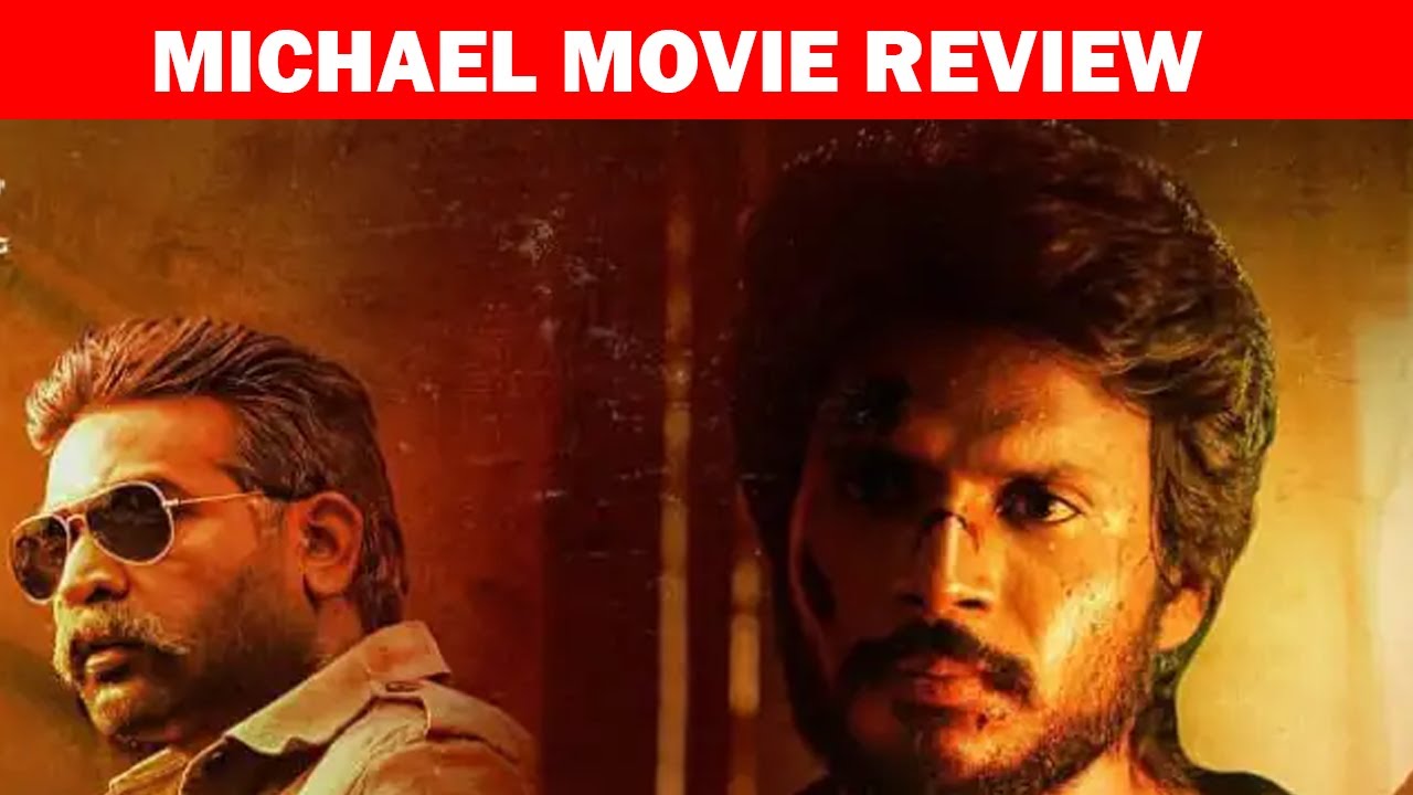 michael movie review behindwoods tamil