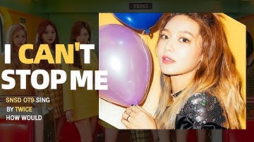 How Would SNSD OT9 Sing I CAN