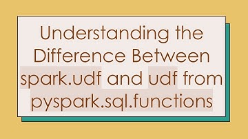 Understanding the Difference Between spark.udf and udf from pyspark.sql.functions