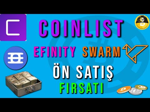 Coinlist Yeni Ön Satışları | Efinity &amp; Swarm Ön Satış . Kazandırır mı ?