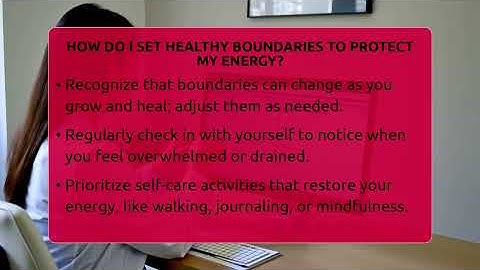 How Do I Set Healthy Boundaries To Protect My Energy? - Inside Body Image