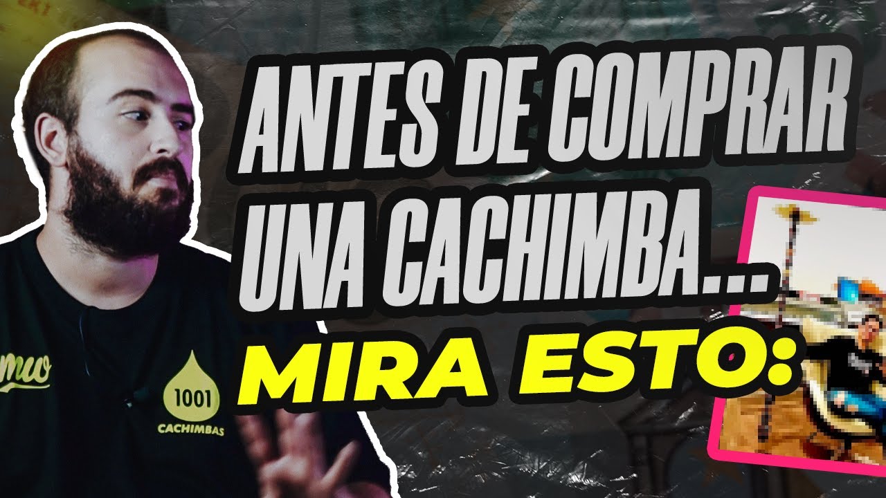 5️⃣ CONSEJOS para saber QUE CACHIMBA COMPRAR ✅