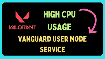Fix Vanguard User Mode Service High CPU Usage in Valorant