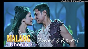 Malang Slowed & Reverb Song  DHOOM_3  Aamir Khan, Katrina Kaif
