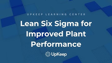 Improving Efficiency with Lean Six Sigma in Manufacturing Industries - UpKeep