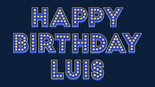 Happy Birthday Luis