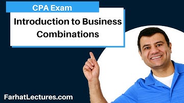 Introduction to Business Combinations:  CPA Exam