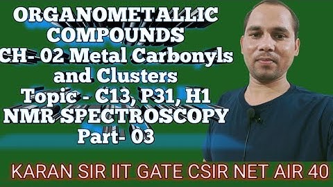 ORGANOMETALLIC COMPOUNDS for CSIR NET /JRF, IIT GATE, IIT JAM ,TIFR ,GEOSCIENTIST BARC NEET.. Part-3