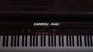 Caribou - Kaili (Piano Cover)