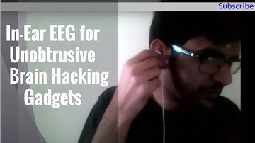 In-Ear EEG for Unobtrusive Brain Hacking Gadgets
