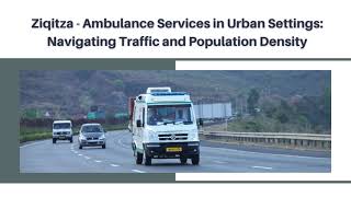 Ziqitza: Ambulance Services in Urban Settings Navigating Traffic and Population Density