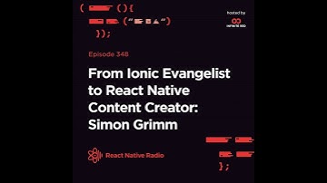 RNR 348 - From Ionic Evangelist to React Native Content Creator: Simon Grimm