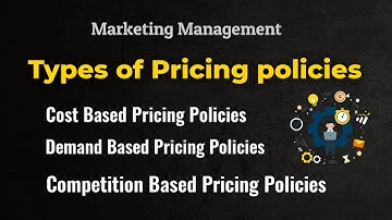 Pricing Policies | Methods of Pricing policies | Cost Based | Demand based | Competition Based |