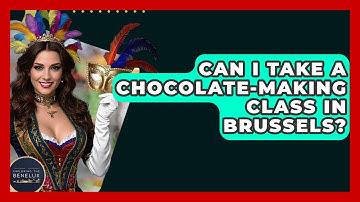 Can I Take A Chocolate-making Class In Brussels? - Exploring The Benelux