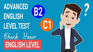 CHECK your ENGLISH LEVEL for free! | Advanced English Level (B2/C1)