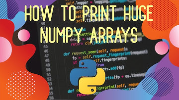 How To Print Large Numpy Arrays Entirely In Python.