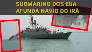 VIDEO: Submarino dos EUA afunda navio de guerra do Irã