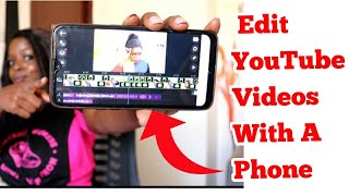 How To Edit YouTube Videos Using A phone.