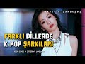 Farklı dillerde K-POP sarkıları PART 6