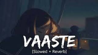 Download Lagu Vaaste [Slowed + Reverb] Dhvani Bhanushali, Nikhil D'Souza | Hindi Lofi Song MP3